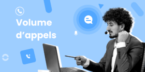 Volume d’appels : Définition, conseils et outils pour…